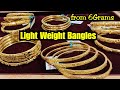 Light Weight Bangles from 6 Grams || Mustafa Gold Mart Bangle Collections