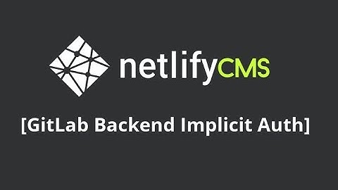 NetlifyCMS Implicit Auth to GitLab