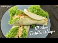 Chicken Tortilla Wraps | Tortilla Ayam Mudah