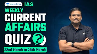 UPSC Current Affairs Quiz for Prelims 2024 | 22 Mar to 28 Mar | General Knowledge (GK) MCQ Questions
