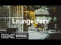 Lounge Jazz: Relaxing Mood Jazz & Bossa Nova Music for Afternoon Coffee Break