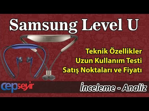 Samsung Level U Bluetooth Kulaklık İnceleme ve Analizi