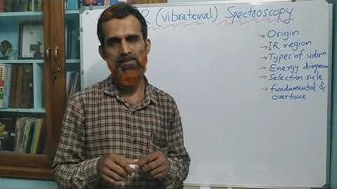 I R (Vibrational) Spectroscopy - Part 1