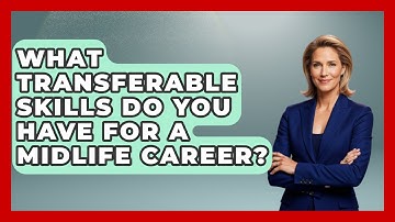 What Transferable Skills Do You Have For A Midlife Career? - Midlife Reset Coach