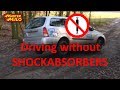 Driving without shock absorbers