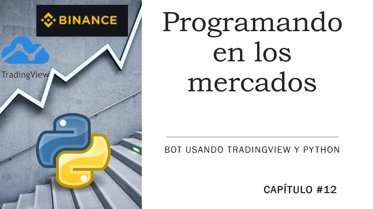 Programando en los Mercados #12 - Bot con TradingView y Python