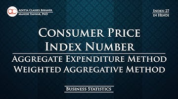 Index-27: Aggregate Expenditure Method | CPI | Consumer Price Index Number (in Hindi)