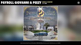 Payroll Giovanni \& Peezy ft. HBK - Who U Know (Audio)