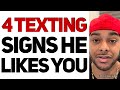 How to tell if a guy likes you | 4 TEXTING signs HE LIKES YOU