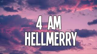 HELLMERRY - 4 AM (Lyrics) Resimi