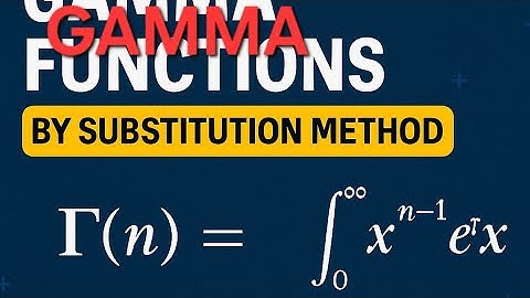 ✅️ 3-How to Solve Gamma Functions by Substitution | Simplified Math Guide