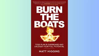 SUMMARY - Burn the Boats - Matt Higgins