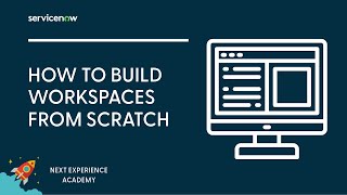 Next Experience Academy #14: How to Build Workspaces from Scratch