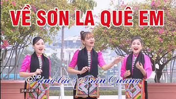 VỀ SƠN LA QUÊ EM | Sáng tác Trần Quang
