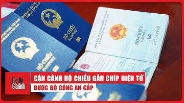 Cận cảnh hộ chiếu gắn chíp điện tử được Bộ Công an cấp từ ngày 1/3 #hochieu