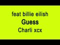 Charli Xcx Guess Featuring Billie Eilish With Reverb 