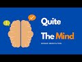 Guided Meditation To Quite The Mind