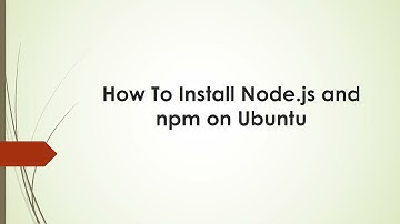 Install Node.js / NPM on Ubuntu