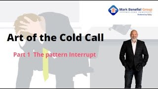 The art of the cold call ( Real Estate)  Part 1:   Pattern Interrupt!
