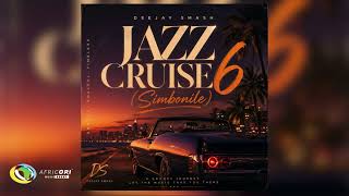 Deejay Smash - Jazz Cruise 6 (Simbonile) (Official Audio)