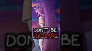 Don’t be like Basil (OMORI)