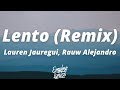 Lauren Jauregui, Rauw Alejandro - Lento (Remix) (Letra/Lyrics)