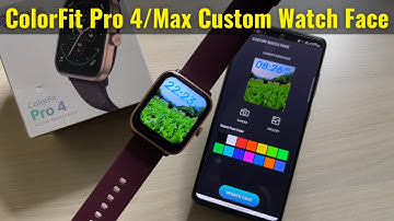 Noise Colorfit Pro 4/Pro 4 Max - Custom Watch Face | How ?