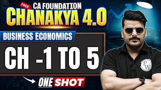 CA Foundation Business Economics | Ch -1 to 5 | Chanakya 4.0 | By Love Kaushik