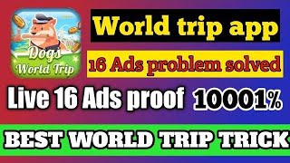 World trip app unlimited ads trick|| World trip best hack trick|| world trip app screenshot 1
