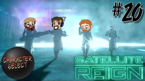 Satellite Reign Part 20 - Grid Access - CharacterSelect