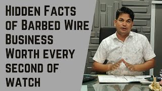 Hidden Facts of Barbed Wire Business - Dilip Shrivastava