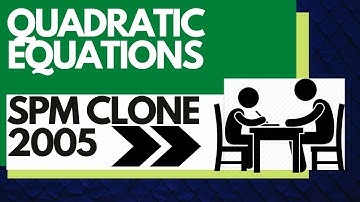 Add Maths Short Question - SPM Clone 2005 | Quadratic Equations