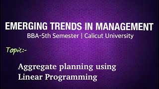 Aggregate planning using Linear Programming | Aggregate planning | emerging trends in management