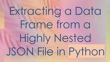 Extracting a Data Frame from a Highly Nested JSON File in Python