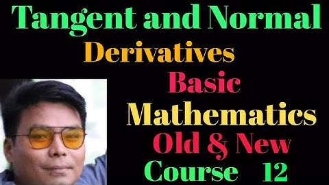 Tangents & Normal// (Derivatives) //Basic mathematics //NEB-12//New & old course//