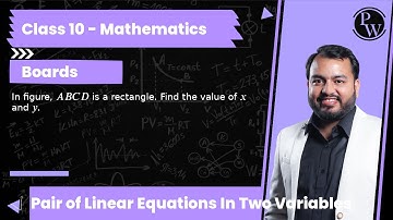 In figure, A B C D is a rectangle. Find the value of x and y.
