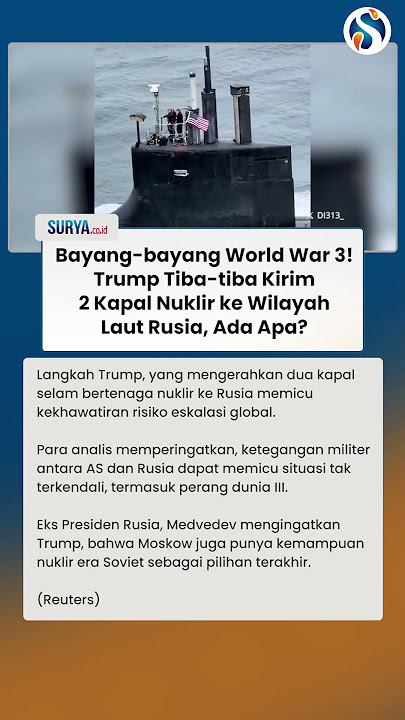 SINYAL PERANG DUNIA 3? Trump Tiba-tiba Kirim 2 Kapal Selam Nuklir ke Wilayah Rusia
