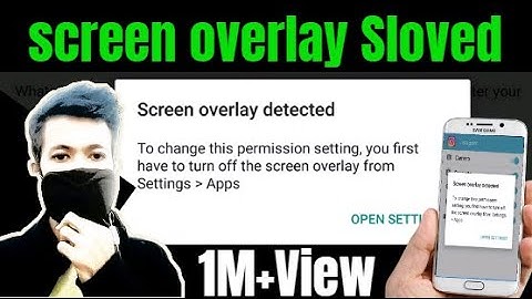 Solved Screen Overlay Detected Problem in Android Marshmallow | screen overlay detected Sloved 2021