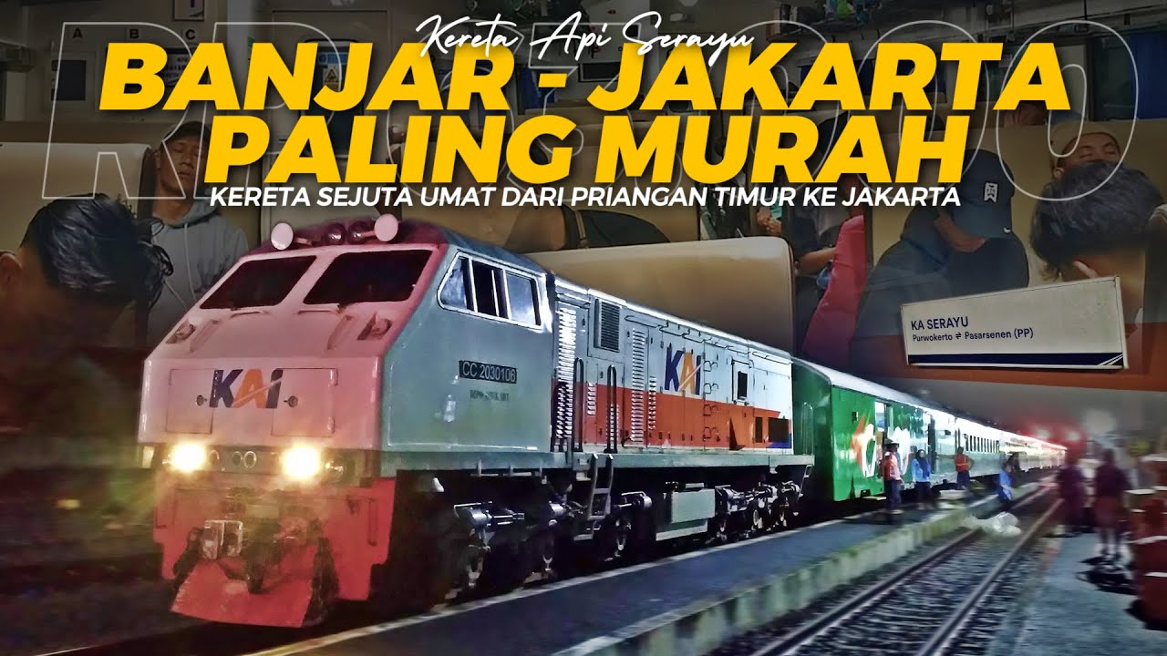 TERMURAH DARI PRIANGAN TIMUR KE IBUKOTA, CUMA 63.000‼️ Trip Kereta Api Serayu Banjar - Jakarta