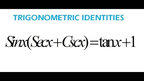 How to Verify Trigonometric Identities sin x(sec x+csc x)=tanx+1 - Trigonometry