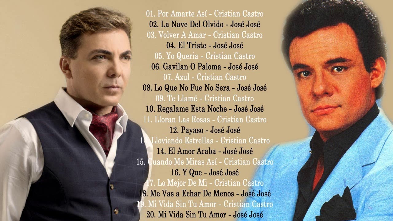 CRISTIAN CASTRO Y JOSÉ JOSÉ LO MEJOR DE LO MEJOR SUS ÉXITOS ROMÁNTICOS