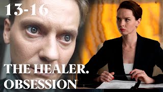 THE HEALER. OBSESSION (Episode 13-16)  Incredible story of life and love