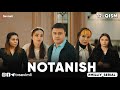 "NOTANISH" MILLIY SERIAL 12-QISM