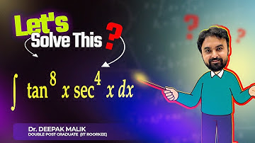 How to Solve ∫ tan⁸x sec⁴x dx Step by Step | Integration Tricks for JEE & IIT JAM | Dr. Deepak Malik