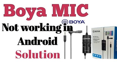 Boya MIC not working in Android, problem solved, How to use Boya M1 mic