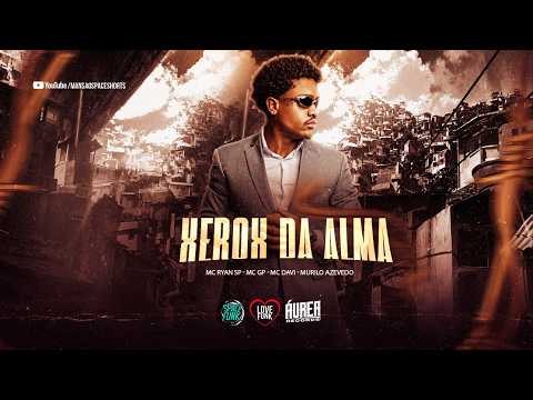 XEROX DA ALMA - MC Ryan SP, MC GP, MC Davi e Murilo Azevedo (DJ Oga) AUDIO ORIGINAL