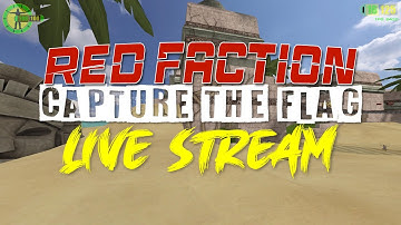 🔴 LIVE:  Red Faction CTF - Friday Night Matches!
