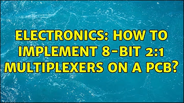 Electronics: How to implement 8-bit 2:1 multiplexers on a PCB? (4 Solutions!!)