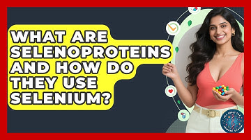 What Are Selenoproteins And How Do They Use Selenium? - All About the Immune System