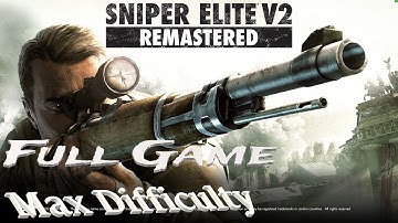 Sniper Elite V2 Remastered (2019) -  Sniper Elite Difficulty, 4k, 60fps, Full Game
